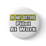 Do Not Disturb...Pilot at Work