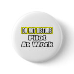 Do Not Disturb...Pilot at Work