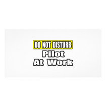 Do Not Disturb...Pilot at Work