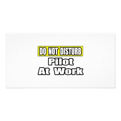 Do Not Disturb...Pilot at Work by pilotshirts