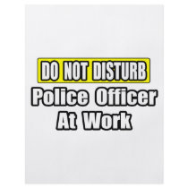 Do Not Disturb...Police Officer At Work