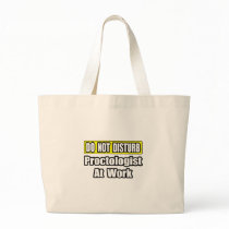 Do Not Disturb...Proctologist At Work Bags