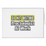 Do Not Disturb...Proctologist At Work