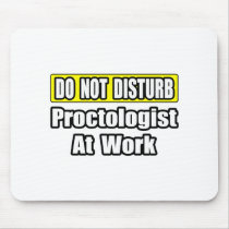 Do Not Disturb...Proctologist At Work