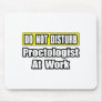 Do Not Disturb...Proctologist At Work