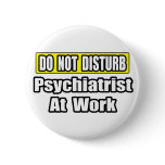 Do Not Disturb...Psychiatrist At Work