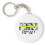 Do Not Disturb...Psychiatrist At Work