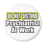 Do Not Disturb...Psychiatrist At Work