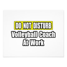 Do Not Disturb...Volleyball Coach At Work Announcements