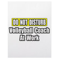 Do Not Disturb...Volleyball Coach At Work