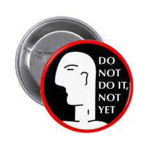 DO NOT DO IT PINBACK BUTTON