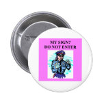 DO NOT ENTER PINBACK BUTTONS