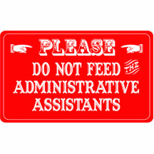 Do Not Feed The Administrative Assistants Photo Sculpture