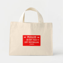 Do Not Feed The Art Historians Tote Bags