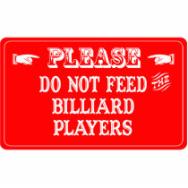 Do Not Feed The Billiard Players Photo Cut Outs