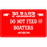 Do Not Feed The Boaters Cut Out