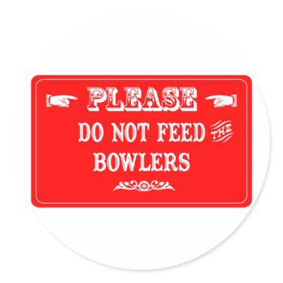 Do Not Feed The Bowlers Stickers by whatitis