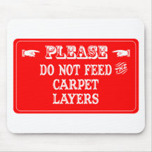 Do Not Feed The Carpet Layers Mouse Mats