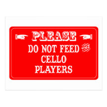Do Not Feed The Cello Players Post Card