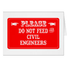 Do Not Feed The Civil Engineers Greeting Card