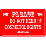Do Not Feed The Cosmetologists photo sculptures