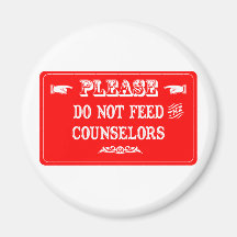 Do Not Feed The Counsellors Refrigerator Magnets