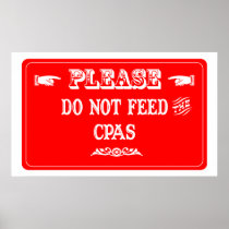 Do Not Feed The CPAs Posters