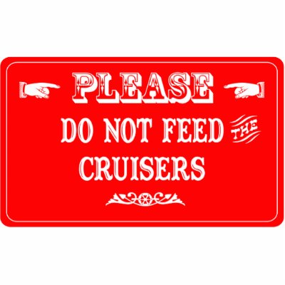 Do Not Feed The Cruisers Photo Sculptures by whatitis