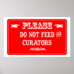 Do Not Feed The Curators Poster