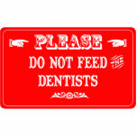 Do Not Feed The Dentists Photo Sculptures