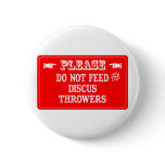 Do Not Feed The Discus Throwers Buttons