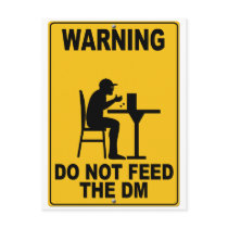 Do Not Feed the DM