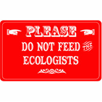 Do Not Feed The Ecologists Acrylic Cut Outs