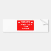 Do Not Feed The Figure Skaters Bumper Stickers
