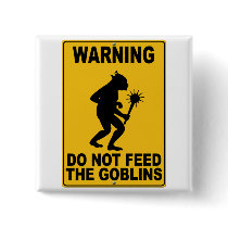 Do Not Feed the Goblins