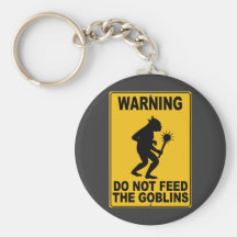 Do Not Feed the Goblins Keychains