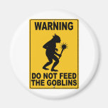 Do Not Feed the Goblins Magnets