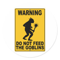 Do Not Feed the Goblins
