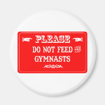 Do Not Feed The Gymnasts Magnets