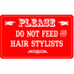 Do Not Feed The Hair Stylists Photo Sculpture