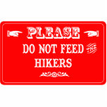Do Not Feed The Hikers Acrylic Cut Out