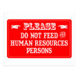 Do Not Feed The Human Resources Persons Postcard