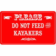 Do Not Feed The Kayakers Acrylic Cut Out