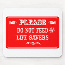 Do Not Feed The Life Savers Mouse Mat