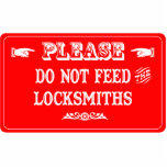Do Not Feed The Locksmiths Acrylic Cut Outs