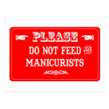 Do Not Feed The Manicurists Postcard