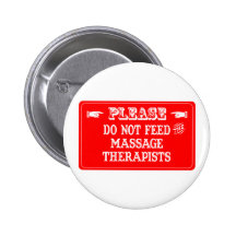 Do Not Feed The Massage Therapists Pins