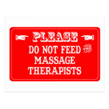 Do Not Feed The Massage Therapists Postcard
