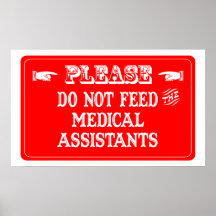 Do Not Feed The Medical Assistants Posters
