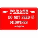 Do Not Feed The Midwifes Photo Cut Outs